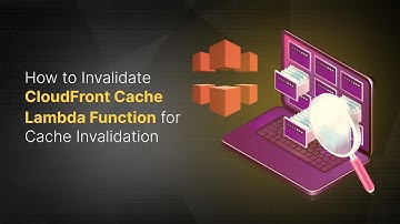 How to Invalidate CloudFront Cache | Lambda Function for Cache Invalidation | CloudFront