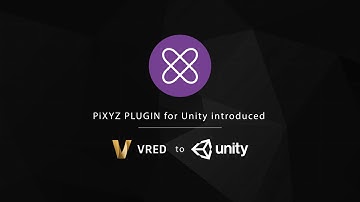 Pixyz Plugin | Import VRED Scene into Unity