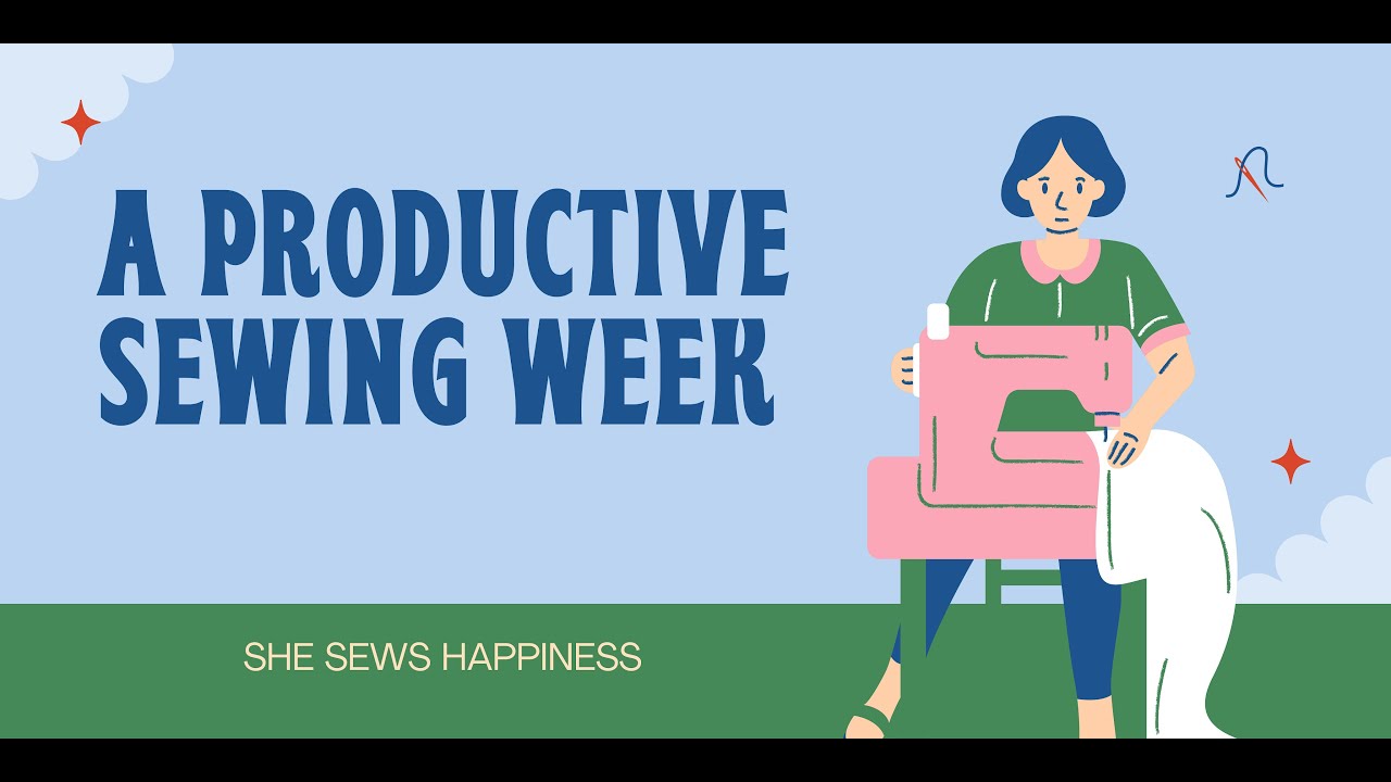 A productive sewing week YouTube