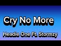 Headie One Ft. Stormzy - Cry No More (lyrics)