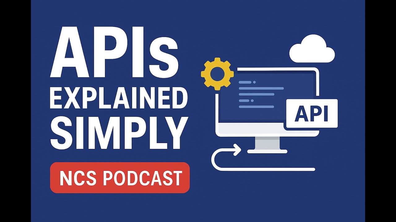 APIs Explained Simply | What is an API & How It Works | NCS Podcast ...