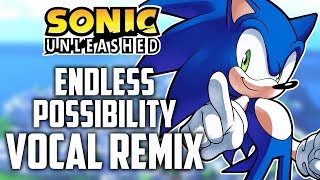 Endless Possibility VOCAL REMIX | ~I'll Carry On~ Sonic Unleashed (Ft. Raayo) chords