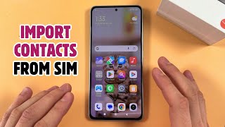 How to Import Contacts from a SIM Card on Redmi Note 13