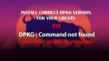 UBUNTU FIX: dpkg: command not found/ reinstall dpkg for your specific ubuntu version
