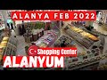 Alanya 2022 - Alanyum Shopping mall  Walking Tour | Turkey February