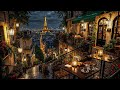 Romantic Jazz At A Paris Café Soft Jazz Music For Study Focus Peaceful Paris Nights 