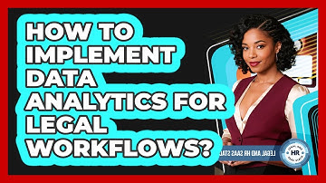 How To Implement Data Analytics For Legal Workflows?