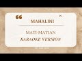 MAHALINI - MATI-MATIAN KARAOKE VERSION