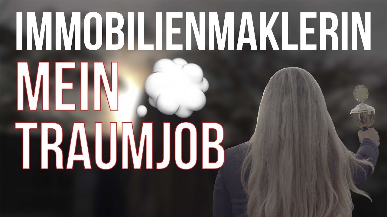 Immobilienmakler Der Beste Beruf Alle Infos Uber Meinen Traumjob Als Makler Youtube