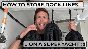 HOW TO STORE DOCK LINES ON A SUPER YACHT !!!