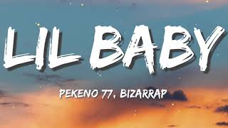 Bizarrap x Peke 77 - Lil Baby (Letra)