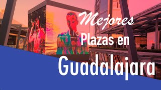 Conoce las 13 PLAZAS COMERCIALES más MODERNAS de GUADALAJARA en un solo video/Malls in GDL, Mexico