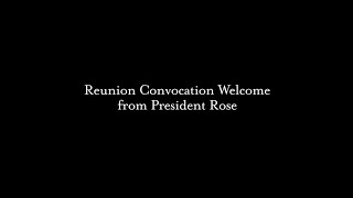 Reunion Convocation Welcome from President Rose