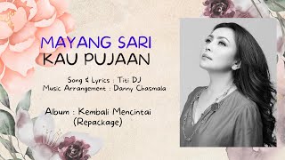 Mayang Sari - Kau Pujaan (Original Version), 2004