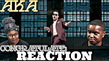 AKA - CONGRATULATE (OFFICIAL MUSIC VIDEO) | REACTION