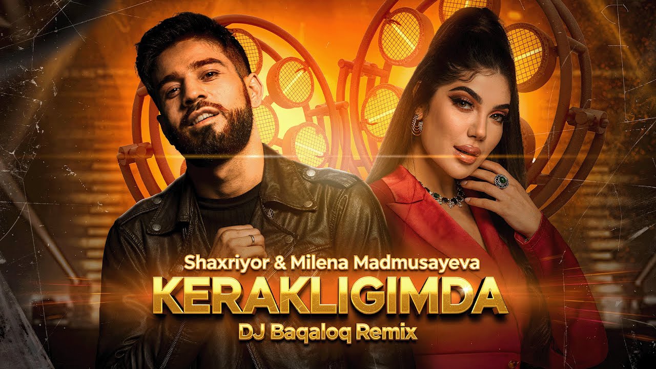 Shaxriyor & Milena Madmusayeva - Kerakligimda (DJ Baqaloq Remix)