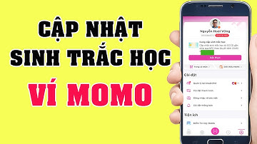 Cách xác thực sinh trắc học ví điện tử Momo