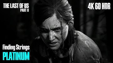 The Last of Us Part 2 Remastered - Finding Strings Platinum | PS5 4K 60 HDR