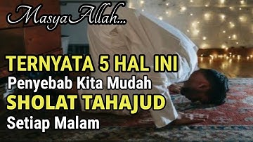 WAJIB TAHU ! Inilah 5 Sebab Yang Memudahkan Kita Mengerjakan Sholat Tahajud | Bersyukurlah