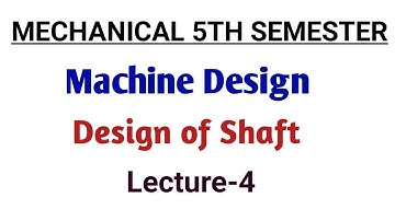 Machanical 5th Semester | Machine Design | Design of Shaft | Class-4