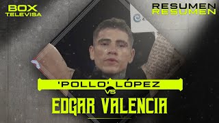 RESUMEN | Cristopher ‘Pollo’ López vs Edgar Valencia | Peso Super Gallo | TUDN