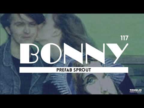 Prefab Sprout 'Bonny' (Re-Edit )