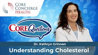Core Questions - Understanding Cholesterol: What Your Lab Results Are Really Telling You