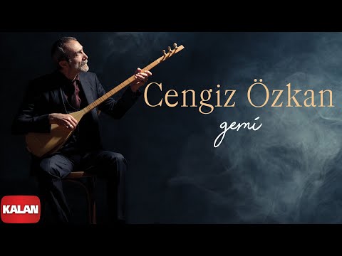 Cengiz Özkan - Gemi I Single © 2022 Kalan Müzik