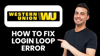 Western Union Login Loop — Fix 🔄 Access Account & Stop Repeated Logins