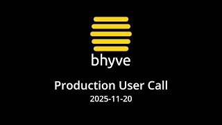 2025-11-20 bhyve Production User Call