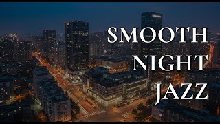 Calm Late Night Jazz Music with Smooth Saxophone Jazz BGM - Sweet Background Music for Stress Relief