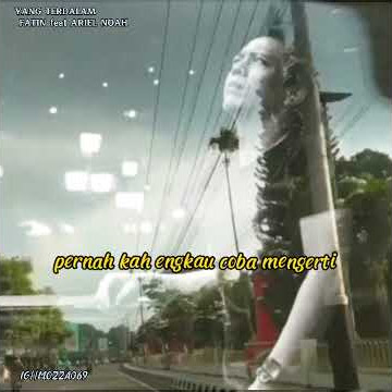story wa:yang terdalam(fatin feat ariel noah)