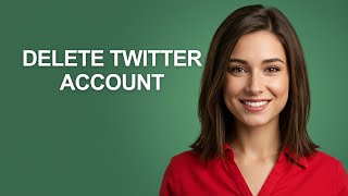 DELETE TWITTER ACCOUNT - AshleyHowTo
