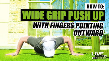 How To Do A WIDE GRIP PUSH UP WITH FINGERS POINTING OUTWARD | Exercise Demonstration Video and Guide
