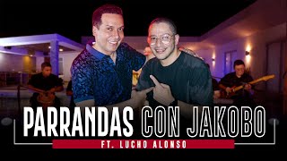 Parrandas con Jakobo | Lucho Alonso | Entrevista Completa y Música en vivo