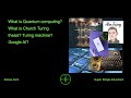 What is Quantum computing? What is Church Turing thesis? Turing machine? Google AI?