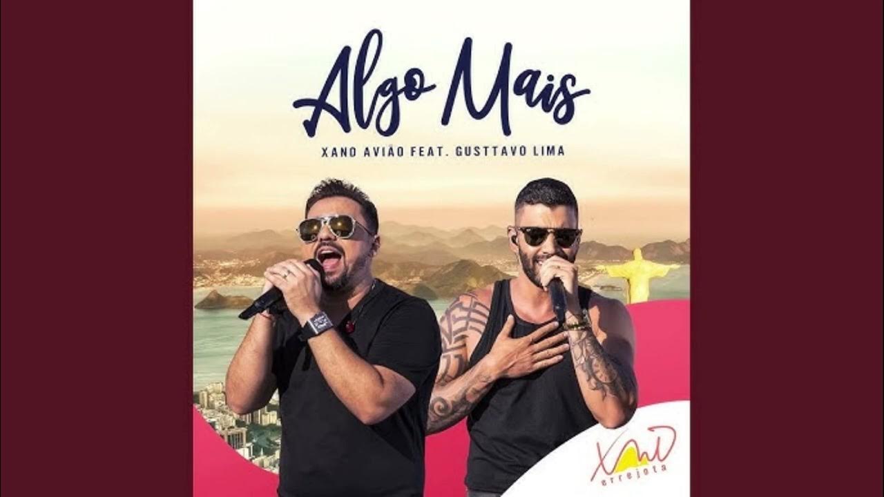 ALGO MAIS - XAND AVIÃO FEAT GUSTTAVO LIMA ALGO MAIS - XAND AVIÃO FEAT GUSTTAVO LIMA