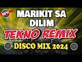 MARIKIT SA DILIM - TECHNO REMIX | Disco Remix 2024 - Dj Johnrey