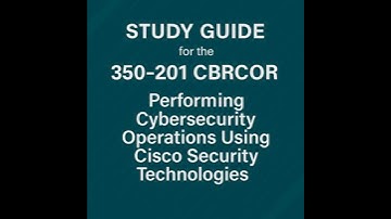 Study guide for the 350-201 CBRCOR (Performing Cybersecurity Operations Using Cisco Security
