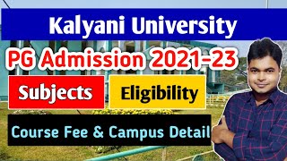 Kalyani University PG Admission 2021 | KU M.A/M.Sc/M.Com Admission 2021| Eligibility | Subjects,Fees