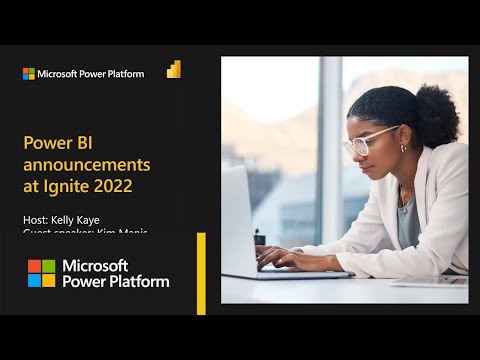 Power BI announcements at Ignite 2022 with Kim Manis