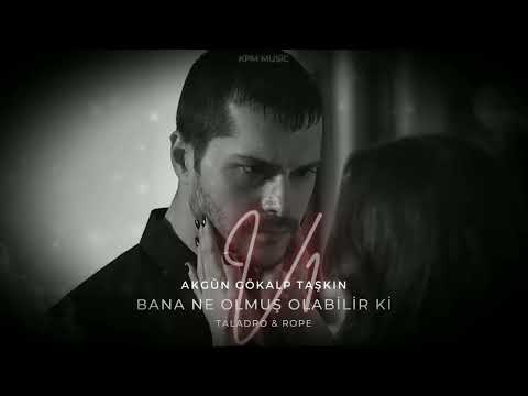 Akgün Gökalp Taşkın - Bana Ne Olmuş Olabilir Kİ  (Taladro & Rope)