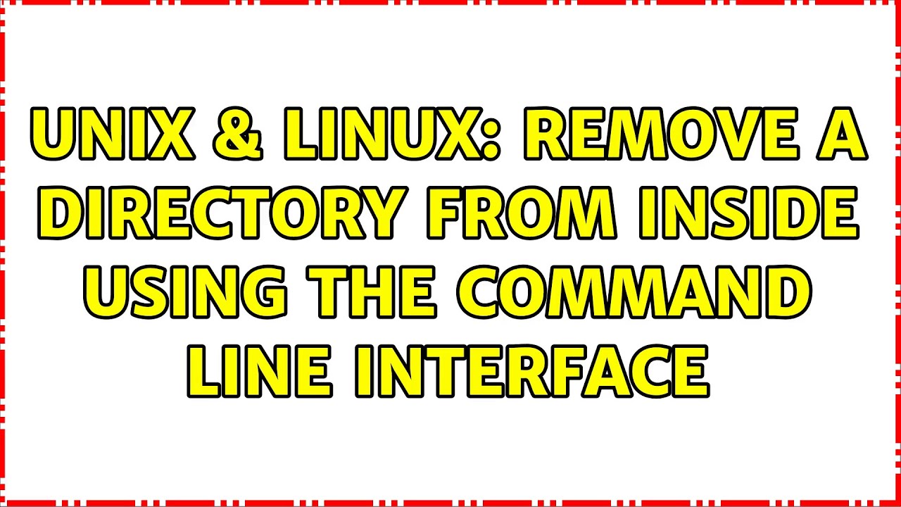 Unix Linux Remove A Directory From Inside Using The Command Line