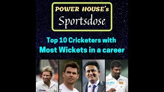 Top 10 Cricketers with Most Wickets in International Cricket | POWER HOUSE ??