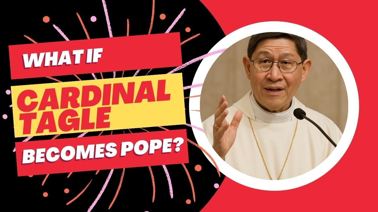 What If Cardinal Tagle Becomes Pope?