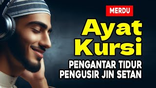 Ayatul Kursi Pengusir Setan dan Jin | Ayat Kursi Pengantar Tidur Penenang Hati dan Pikiran |29