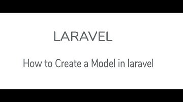 How to Create a Model in laravel and Use it - Step 2