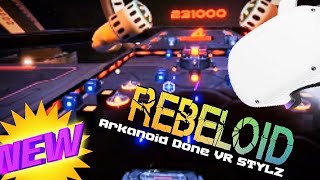 Rebeloid -VR Fans of Arkanoid will Love this Inspiration of an Arcade Classic