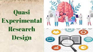 Quasi experimental research design /Research/Nursing