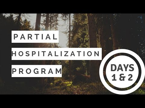 Starting a Partial Hospitalization Program II PHP for anxiety days 1 & 2 II nowhalle